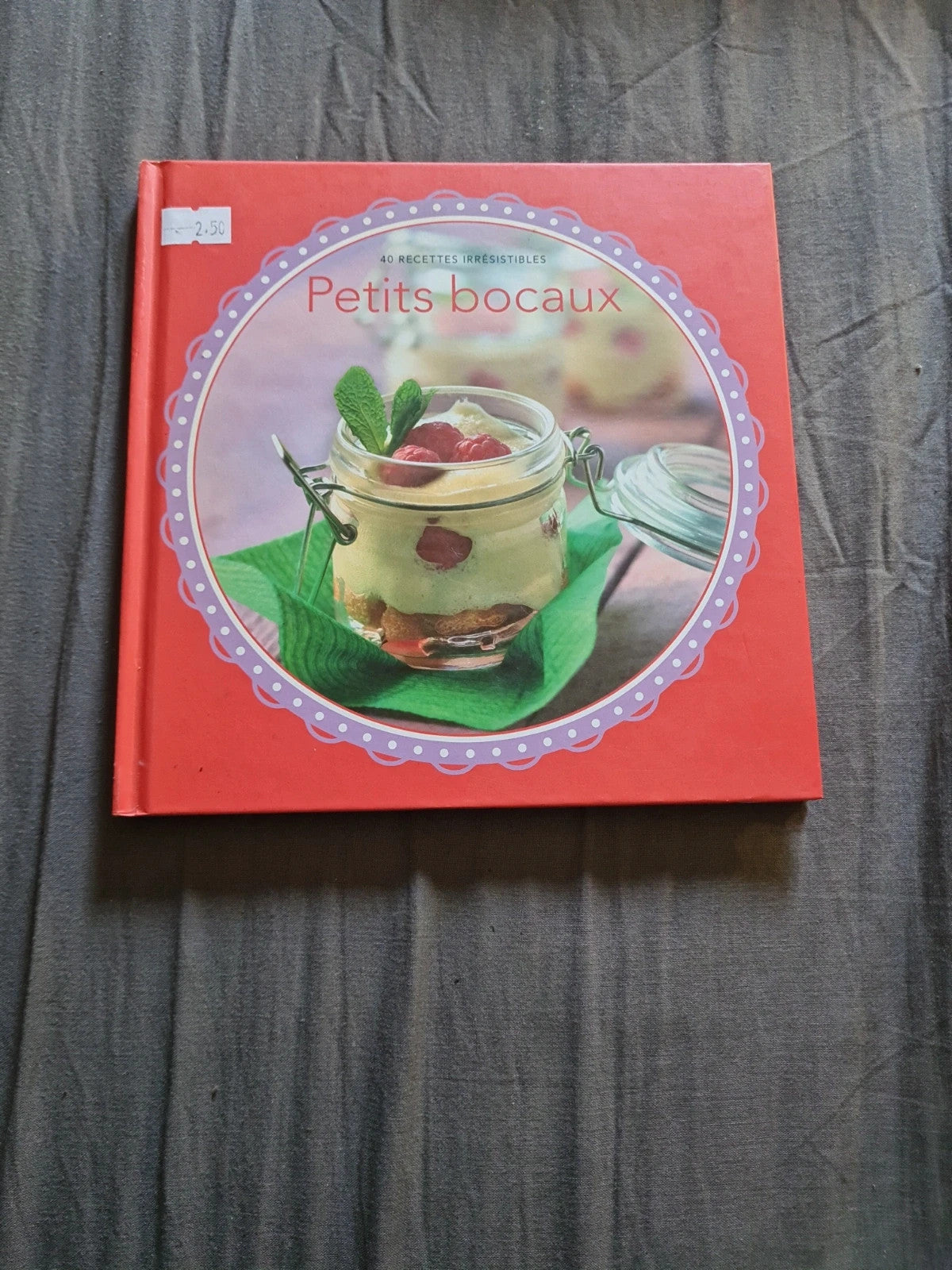 40 recettes irrésistibles petits bocaux