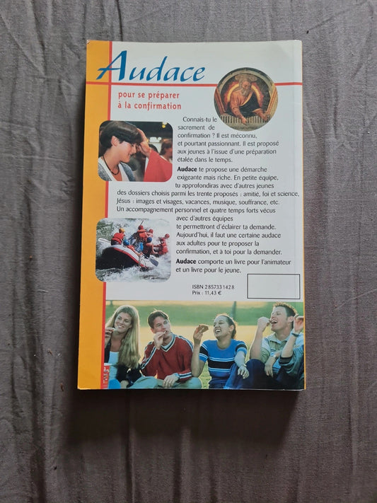 Audace , pour un chemin de foi , pour se préparer à la confirmation
