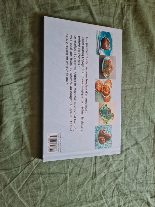 Craquez pour les moelleux sucrés , 30 recettes au coeur fondant , Isabel Brancq Lepage