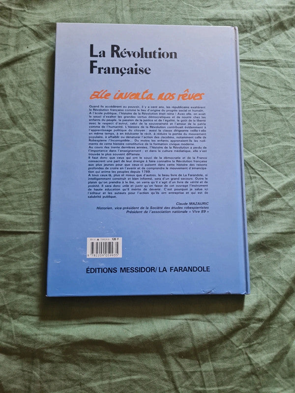 La Révolution Française
Elle inventa nos rêves ,