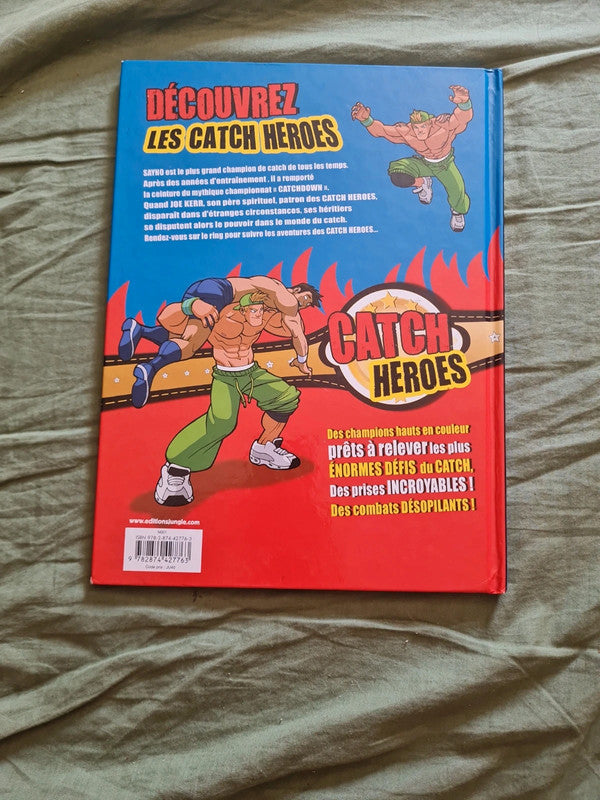 Catch heroes , le défi de Sayno , Xavier Fournier , Fabrice Sapolsky , Jack Lawrence