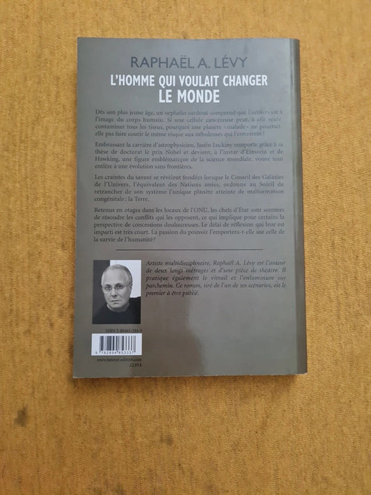 L'homme qui voulait changer le monde, Raphaël A. Levy