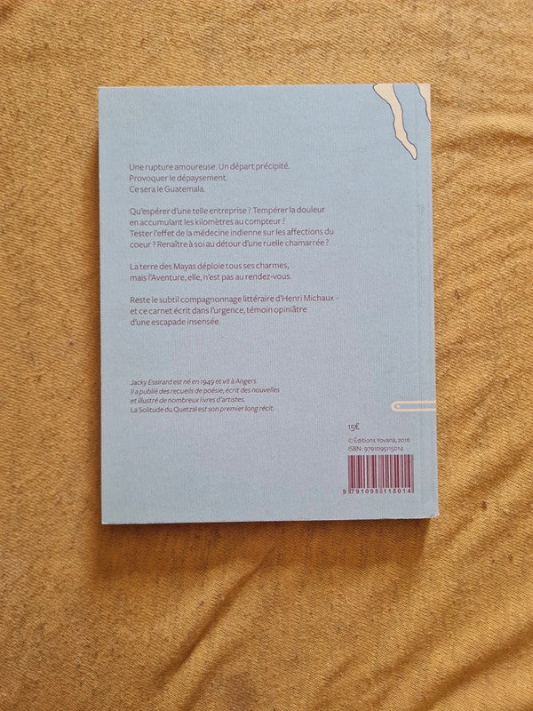 La solitude du Quetzal , échappée au Guatemala, Jacky Essirard