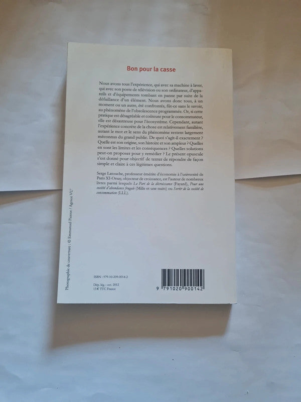 Bon pour la casse , les déraisons de l'obsolescence programmée , Serge Latouche