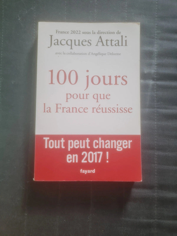 100 jours pour que la France réussisse, Jacques Attali