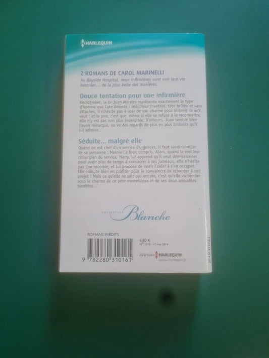 Douce tentation pour une infirmière et Séduite malgré elle , Carol Marinelli