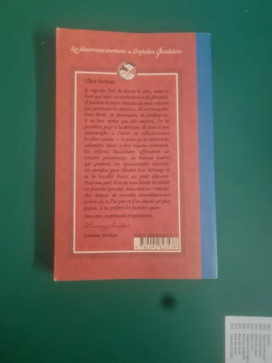 Les désastreuses aventures des Orphelins Baudelaire tome 1 , Lemony Snicket
