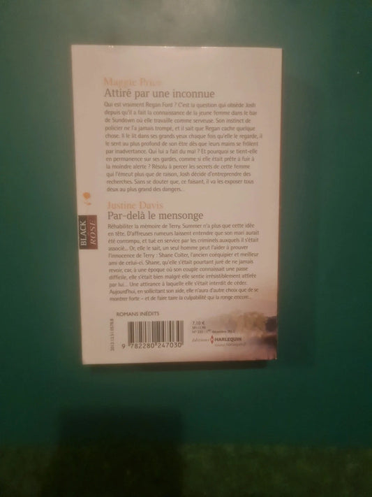 Maggie Price
, Attiré par une inconnue , Justine Davis
, Par-delà le mensonge