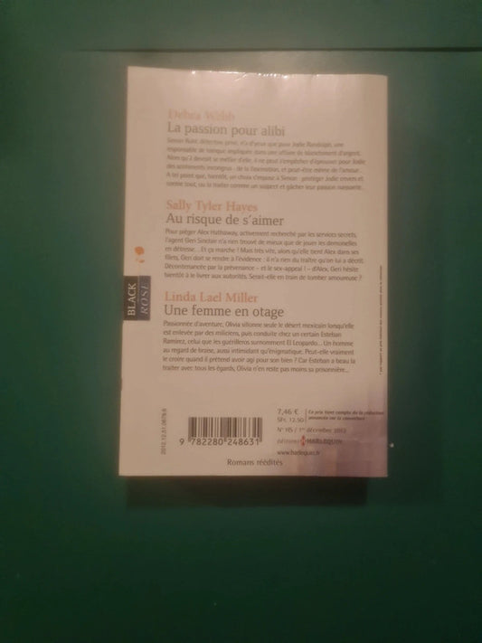 La passion pour alibi , Au risque de s'aimer , Une femme en otage