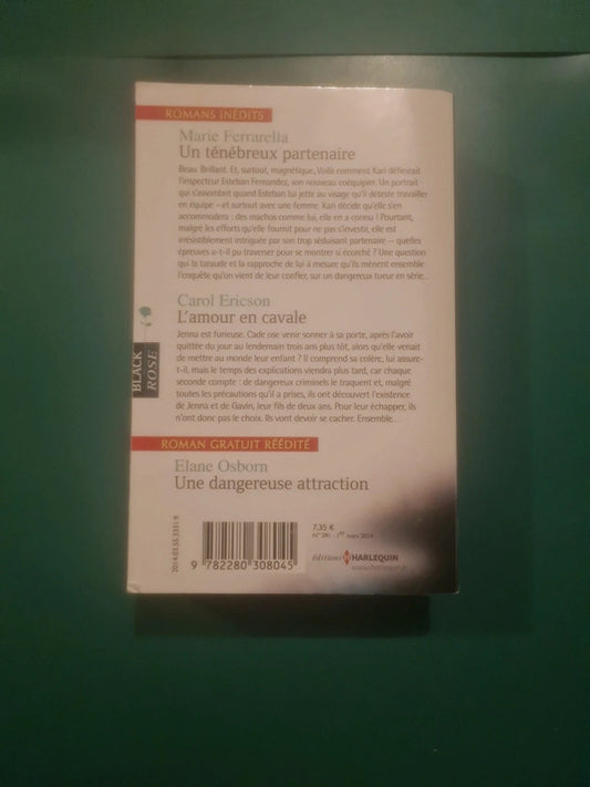 Marie Ferrarella,
Un ténébreux partenaire , Carol Ericson
L'amour en cavale
