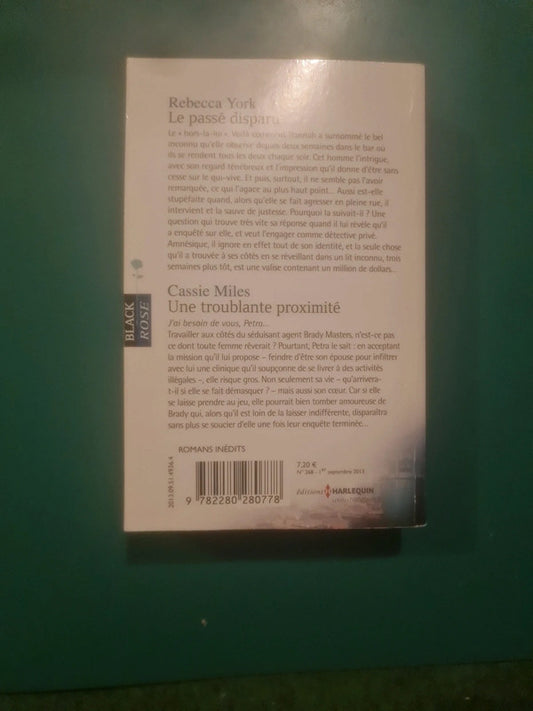 Rebecca York :
Le passé disparu , Cassie Miles :
Une troublante proximité