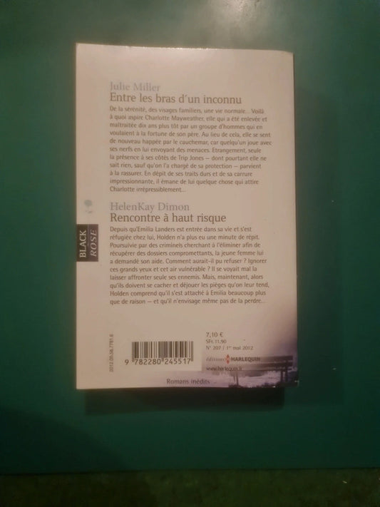 Julie Miller
: Entre les bras d'un inconnu , HelenKay Dimon :
Rencontre à haut risque