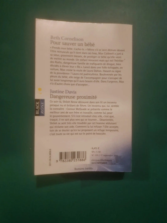 Beth Cornelison
: Pour sauver un bébé , Justine Davis : Dangereuse proximité