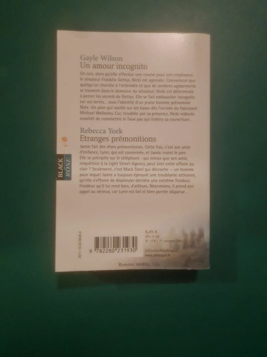 Gayle Wilson
: Un amour incognito , Rebecca York
: Etranges prémonitions