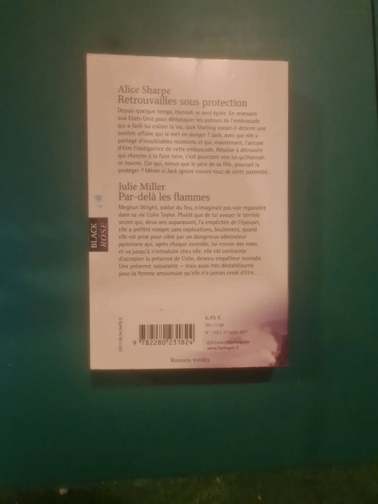 Alice Sharpe
: Retrouvailles sous protection , Julie Miller
: Par-delà les flammes