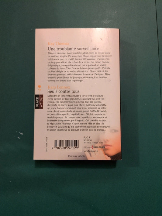 Kay Thomas
: Une troublante surveillance , Kara Lennox
: Seuls contre tous