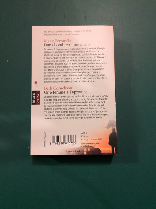 Marie Ferrarella
: Dans l'ombre d'une autre , Beth Cornelison :
Une femme à l'épreuve