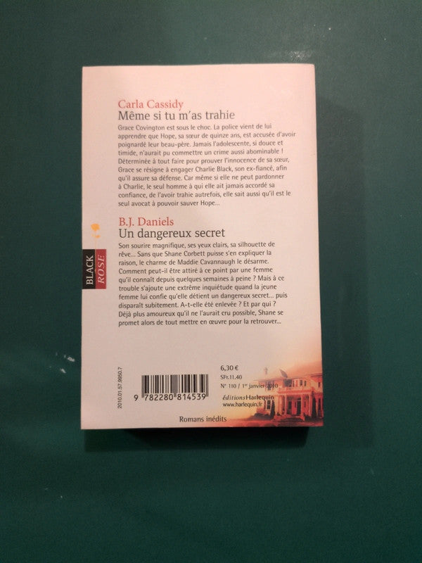 Carla Cassidy
: Même si tu m'as trahie , B.J. Daniels :
Un dangereux secret