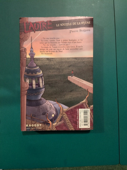 l'autre :
le souffle de la hyene , Pierre Bottero