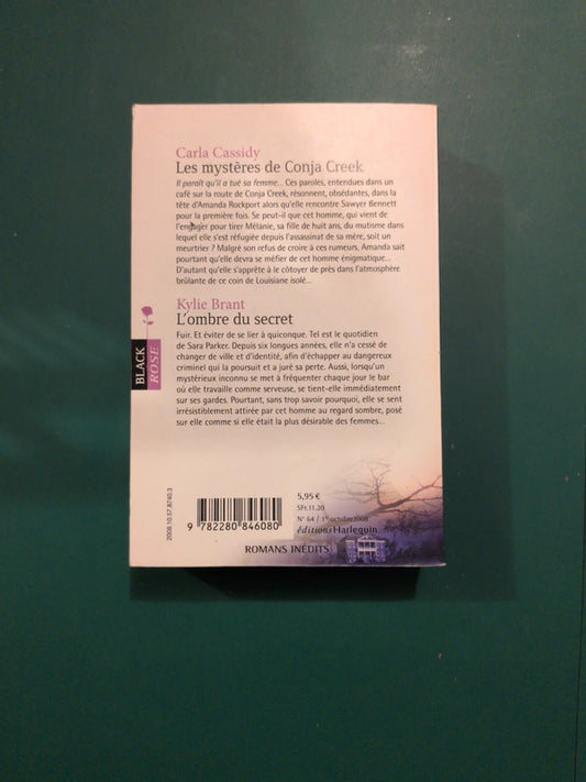 Carla Cassidy
, Les mystères de Conja Creek , Kylie Brant
, L'ombre du secret