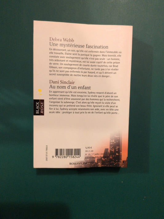 Debra Webb
, Une mystérieuse fascination , Dani Sinclair
, Au nom d'un enfant