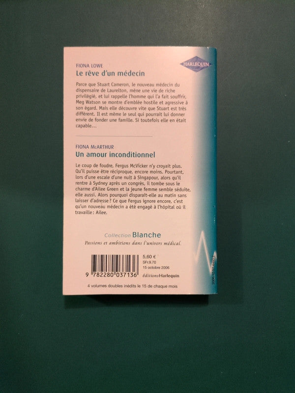 Le rêve d'un médecin , Fiona Lowe , Un amour inconditionnel , Fiona Mc Arthur