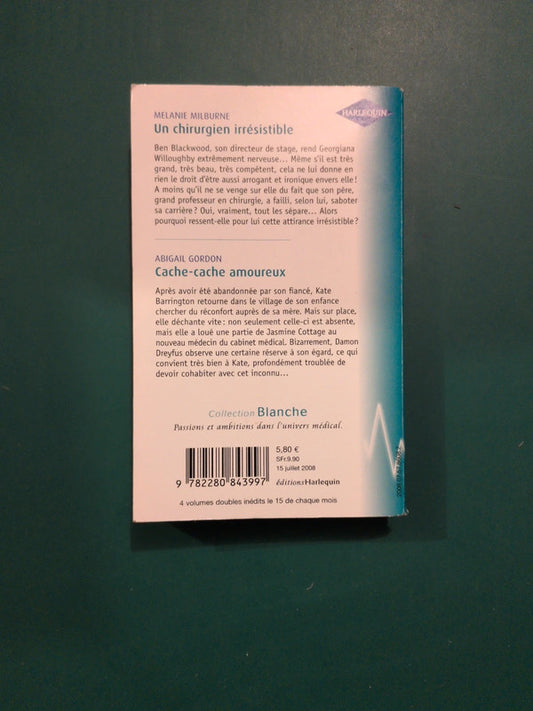 Un chirurgien irrésistible , Mélanie Milburn, Cache-cache amoureux , Abigail Gordon