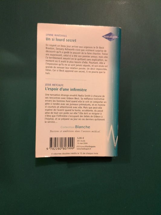 Un si lourd secret , Lynne Marshall , L'espoir d'une infirmière , Josie Metcalfe