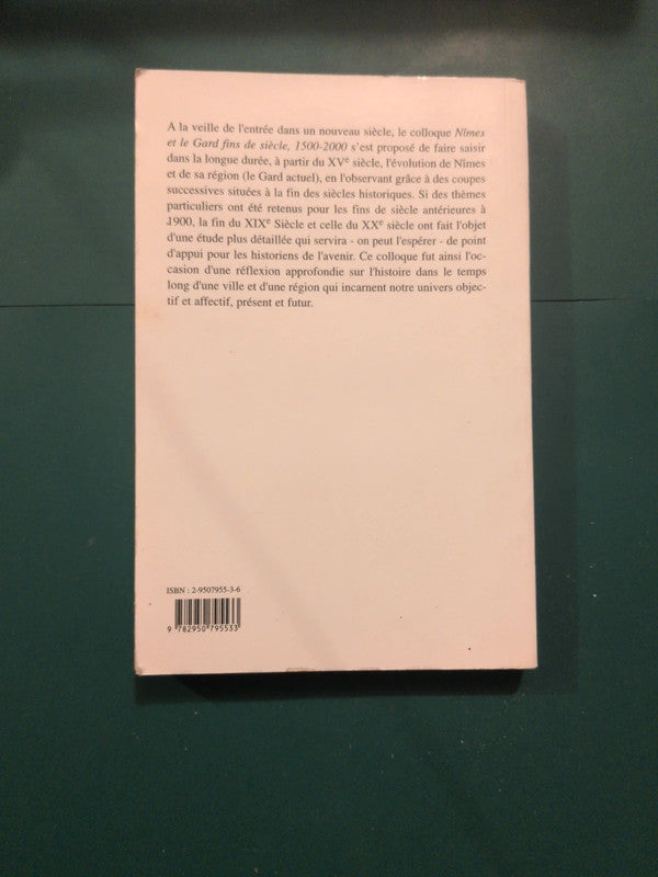 Nimes et le Gard, fins de siècle, 1500-2000