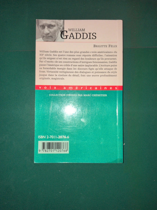 William Gaddis
, Brigitte Félix