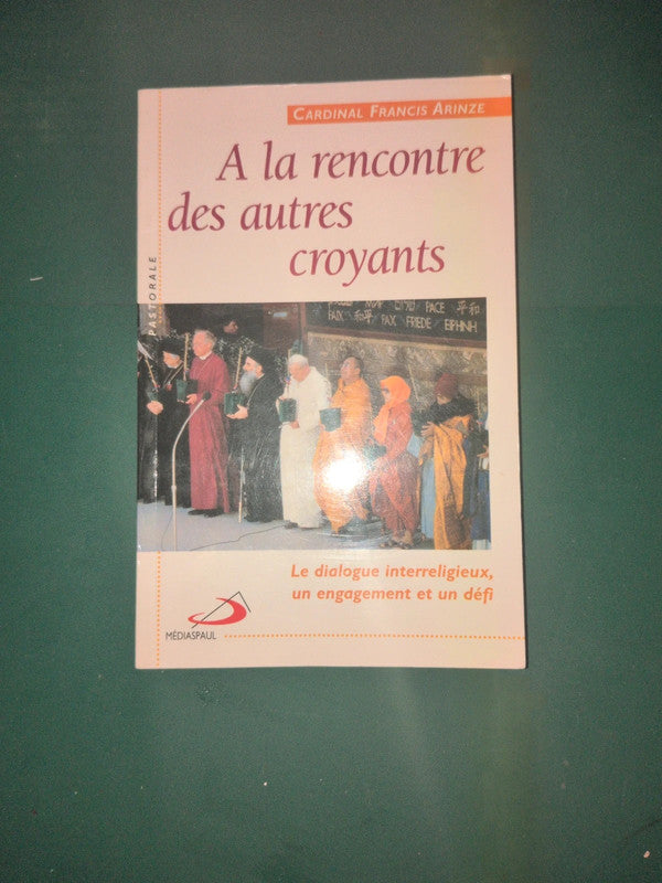 A la rencontre des autres croyant, le dialogue interreligieux un engagement et un défi