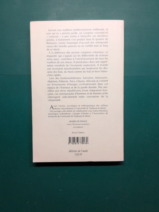 "Arabes de France dans l'économie mondiale souterraine " Alain Tarrius