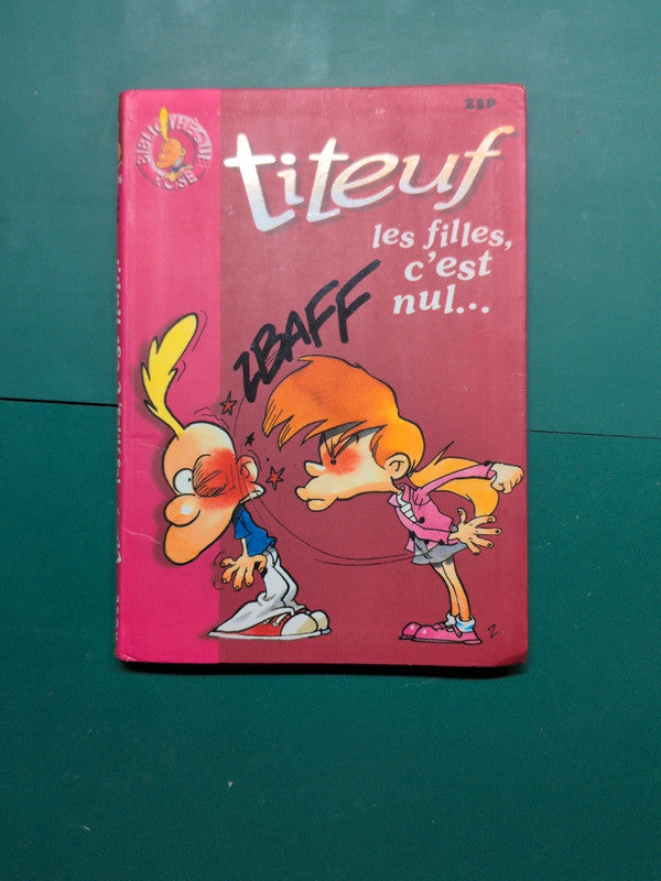 Titeuf
les filles, c'est nul. , Zep