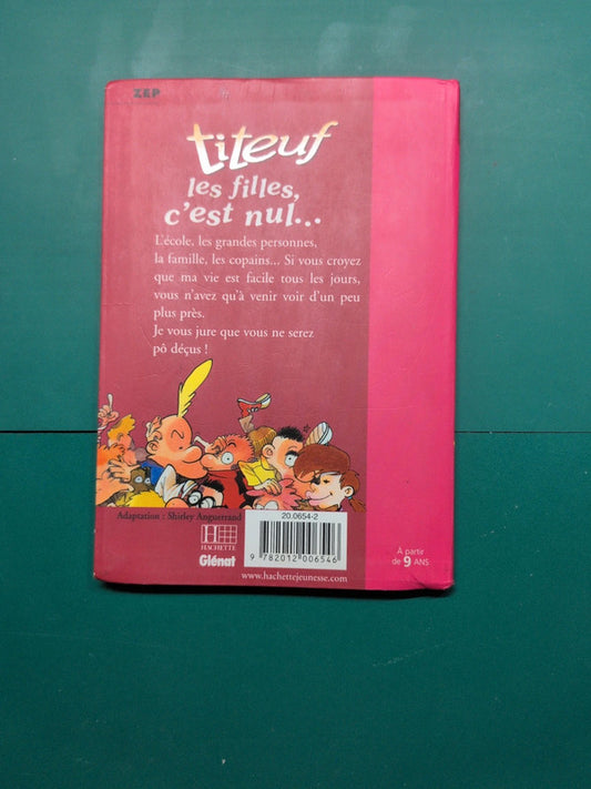 Titeuf
les filles, c'est nul. , Zep