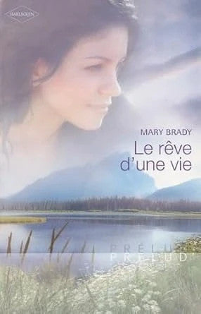 Le rêve d'une vie, Mary Pat Brady, Aure Bouchard