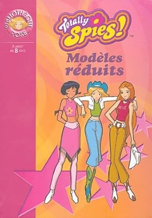 Totally Spies, tome 5 : Modèles réduits cover image