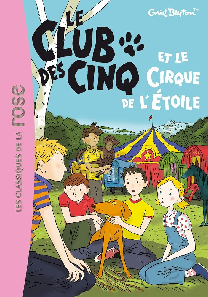 Le Club des Cinq, Tome 6 : Le Club des Cinq et le cirque de l'Etoile cover image