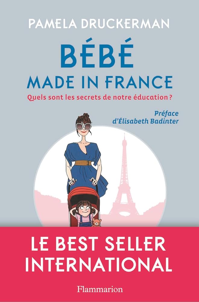 Bébé made in France: QUELS SONT LES SECRETS DE NOTRE ÉDUCATION ? cover image