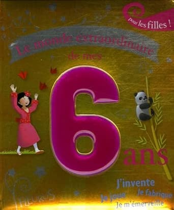 Le monde extraordinaire de mes 6 ans - fille cover image