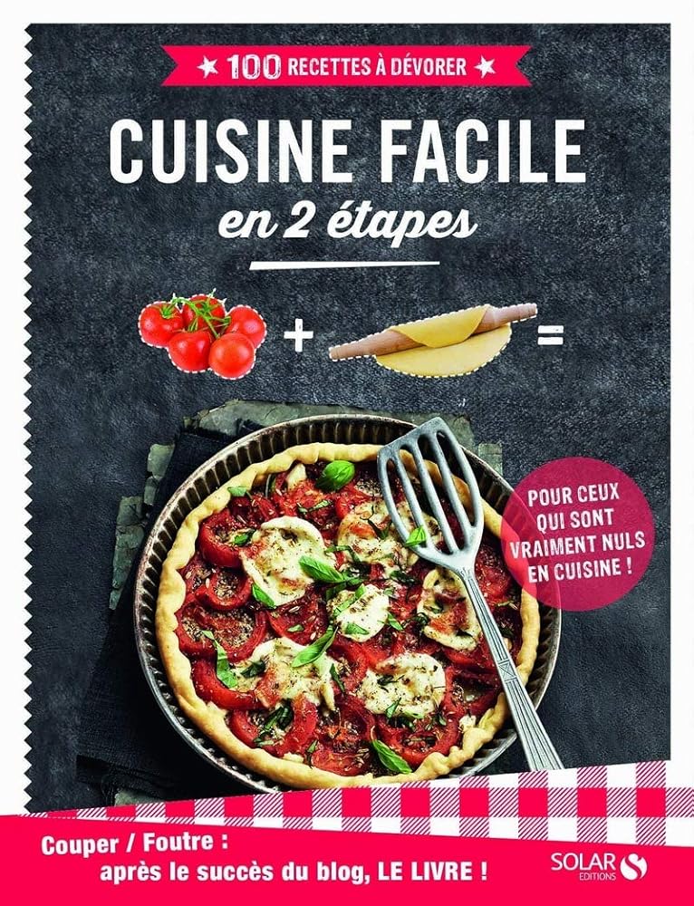 Couper-Foutre : Cuisine facile en 2 étapes -100 recettes à dévorer cover image