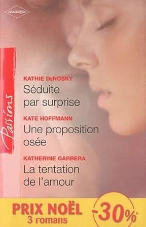 Séduite par surprise ; Une proposition osée ; La tentation de l'amour cover image