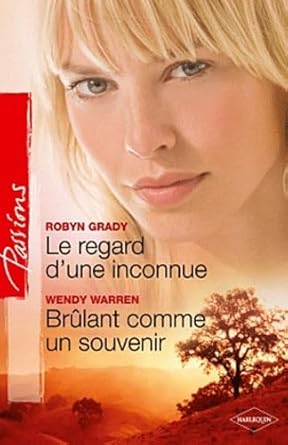 Le regard d'une inconnue ; Brûlant comme un souvenir cover image