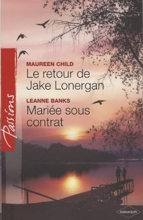 Le retour de Jake Lonergan ; Mariée sous contrat cover image