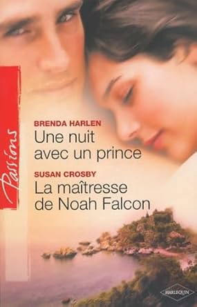 Une nuit avec un prince ; La maîtresse de Noah Falcon cover image