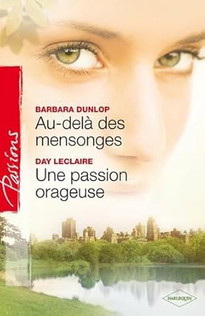 Au delà des mensonges ; Une passion orageuse cover image