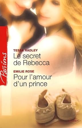 Le secret de Rebecca ; Pour l'amour d'un prince cover image