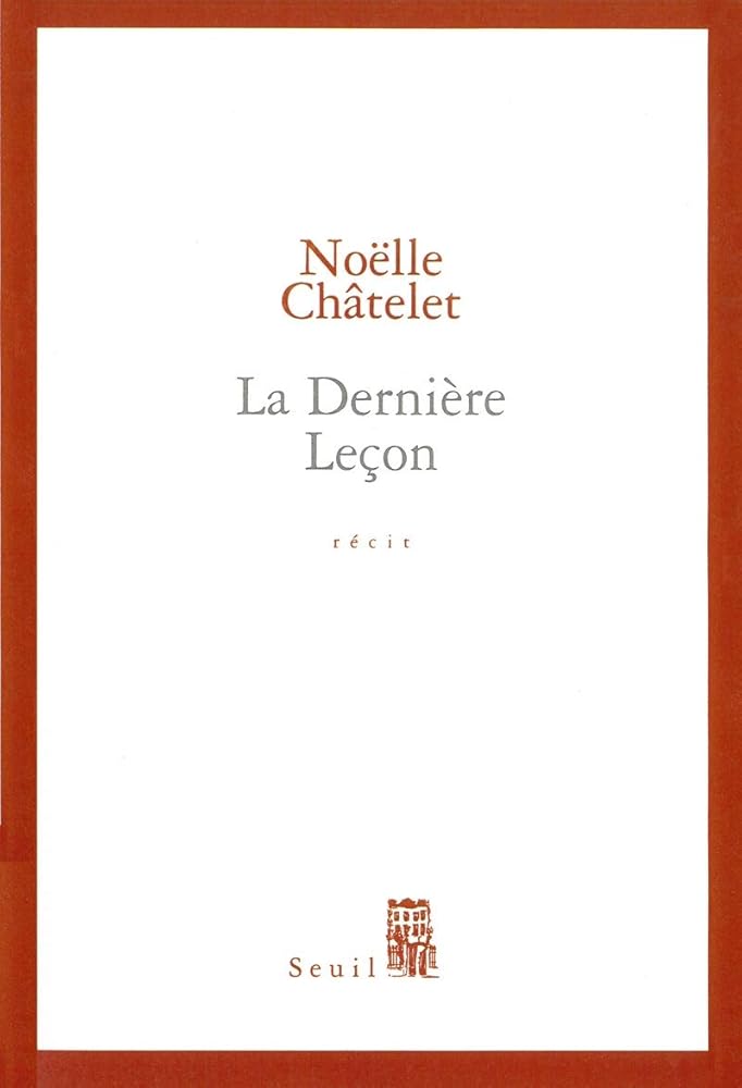 La Dernière leçon - Prix Renaudot des Lycéens 2004 cover image