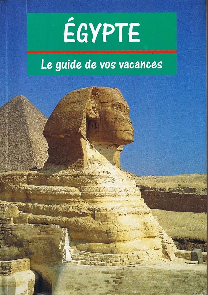 EGYPTE LE GUIDE DE VOS VACANCES cover image