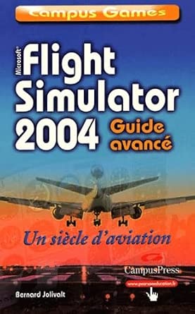 Flight Simulator 2004 : Century of Flight, tome 2 : Guide avancé cover image