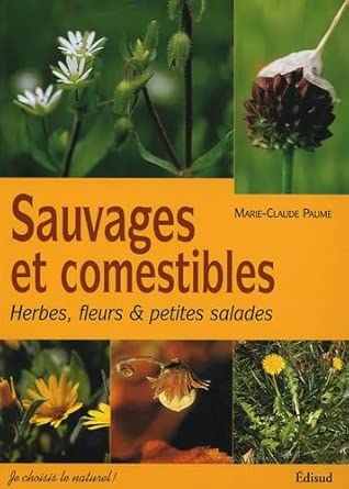 Sauvages et comestibles: Herbes, fleurs & petites salades cover image